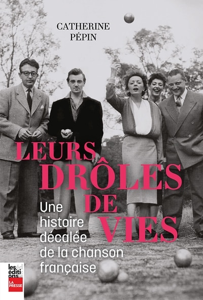 Front cover_Leurs drôles de vie Une histoire décalée de la chanson française
