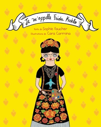 Je m'appelle Frida Kahlo