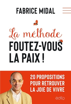 La méthode Foutez-vous la paix !