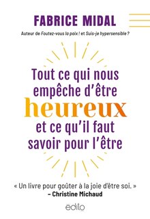 Couverture_Tout ce qui nous empêche d'être heureux et ce qu'il faut savoir pour l'être