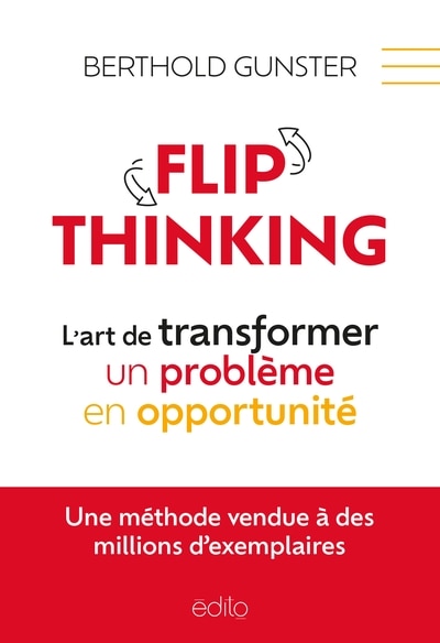 Couverture_FLIP THINKING, L'ART DE TRANSFORMER UN PROBLÈME EN OPPORTUNITÉ