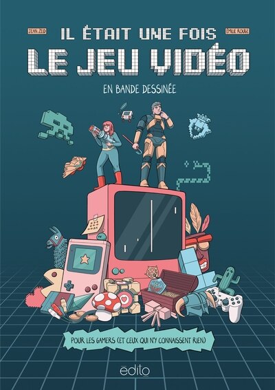 Front cover_IL ÉTAIT UNE FOIS LE JEU VIDÉO EN BANDE DESSINÉE