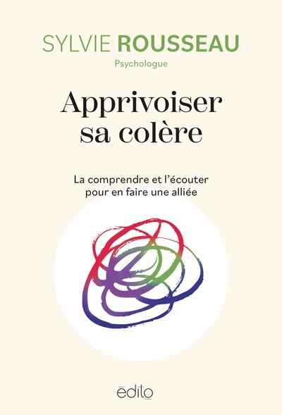 Front cover_Apprivoiser sa colère : La comprendre et l'écouter pour en faire une alliée