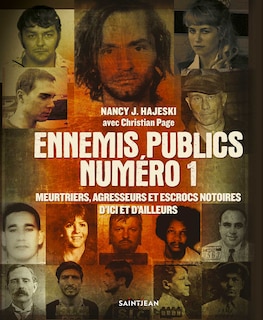 Couverture_Ennemis publics numéro 1 : meurtriers, agresseurs et escrocs notoires d'ici et d'ailleurs