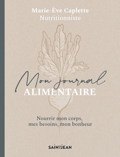 Front cover_Mon journal alimentaire : Nourrir mon corps, mes besoins, mon bonheur