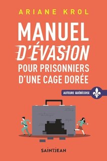 Front cover_Manuel d'évasion pour prisonniers d'une cage dorée