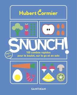 Couverture_Snunch! : 100 combos rapidos pour le boulot, sur le go et en solo