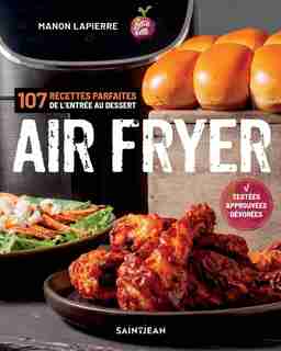 Air fryer: 107 recettes parfaites de l'entrée au dessert de Manon Lapierre