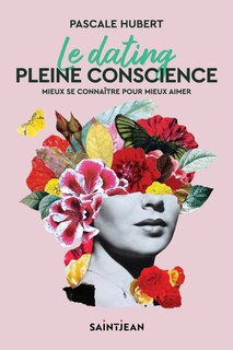 Front cover_Le dating pleine conscience : Mieux se connaître pour mieux aimer