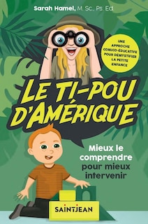 Front cover_Le ti-pou d'Amérique : Mieux le comprendre pour mieux intervenir