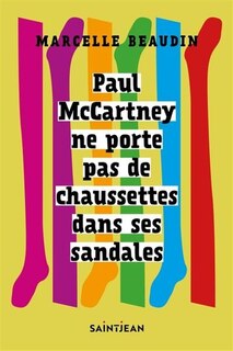 Front cover_Paul McCartney ne porte pas de chaussettes dans ses sandales
