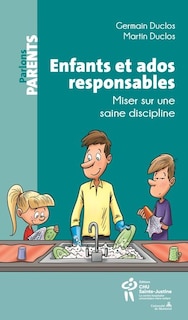 Front cover_Enfants et ados responsables : Miser sur une saine  discipline