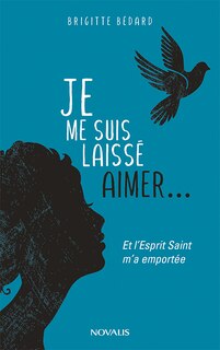 Couverture_Je me suis laissé aimer...