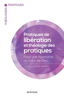 Couverture_Pratiques de libération et théologie des pratiques