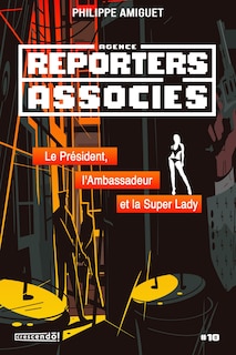 Couverture_PRESIDENT, L'AMBASSADEUR ET..SUPER LADY