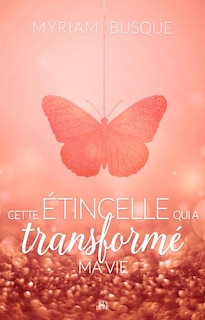 Front cover_CETTE ETINCELLE QUI A TRANSFORME MA VIE