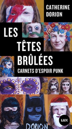Les têtes brûlées: Carnets d’espoir punk