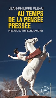 Au temps de la pensée pressée