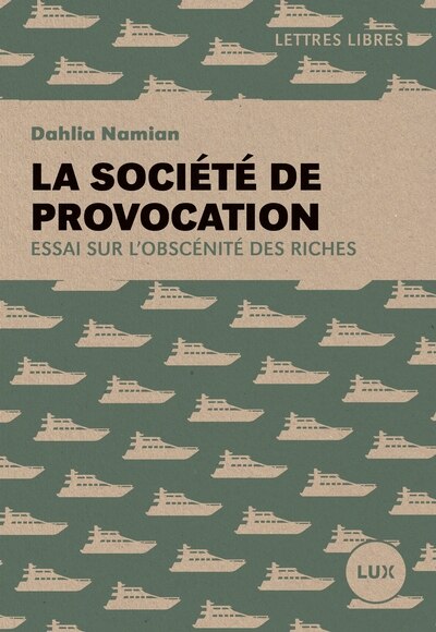 Couverture_La société de provocation : essai sur l'obscénité des riches