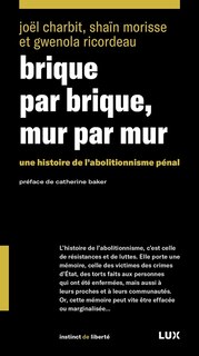 BRIQUE PAR BRIQU: Une histoire de l’abolitionnisme pénal