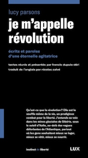 Couverture_JE M’APPELLE RÉVOLUTION : ÉCRITS ET PAROLES D'UNE ÉTERNELLE AGITATRICE