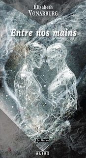 Couverture_ENTRE NOS MAINS