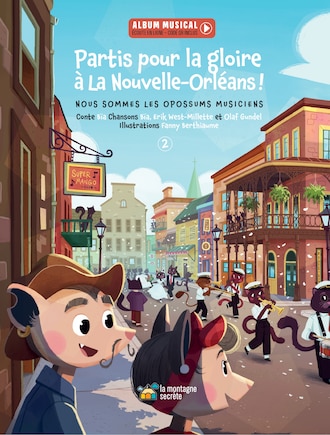 Partis pour la gloire à la Nouvelle-Orléans!: Nous sommes les opossums musiciens