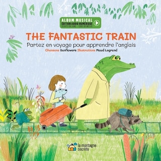 THE Fantastic train Partez en voyage pour apprendre l'anglais