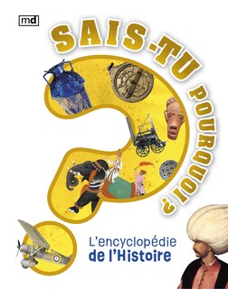 Couverture_Sais-tu pourquoi ? L'encyclopédie de l'Histoire