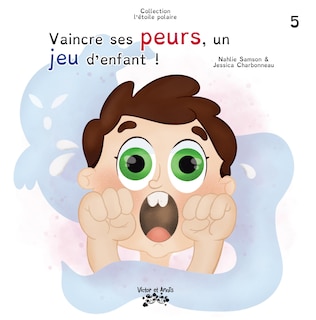 Vaincre ses peurs, un jeu d'enfants!