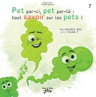 Front cover_PET PAR-CI, PET PAR-LÀ: TOUT SAVOIR SUR LES PETS ! T07