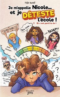 Couverture_JE M'APPELLE NICOLE… ET JE DÉTESTE L'ÉCOLE T07