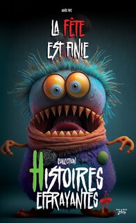 Front cover_HISTOIRES EFFRAYANTES LA FÊTE EST FINIE