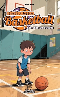 Front cover_G&eacute;n&eacute;ration basketball t01