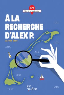 À la recherche d’Alex P.: Iles-de-la-Madeleine