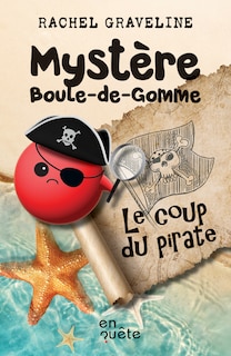 Front cover_MYSTÈRE BOULE DE GOMME Le coup du pirate