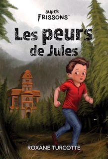 Front cover_Super Frissons Les peurs de Jules
