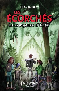 Couverture_Frissons Les écorchés: La mangeuse d’âmes tome 1