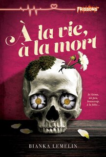 Couverture_Frissons, À la vie, à la mort