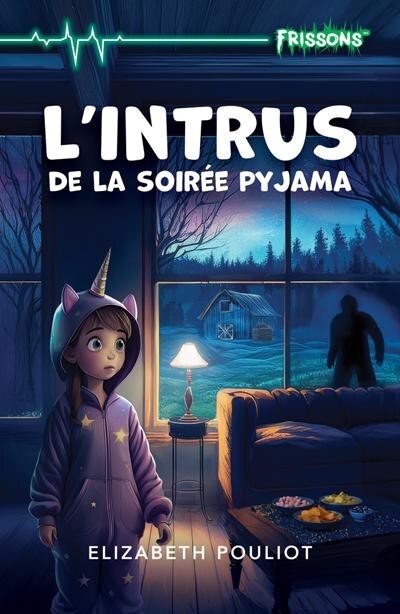 Front cover_Frissons L’intrus de la soirée pyjama