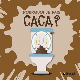 Pourquoi je fais caca?