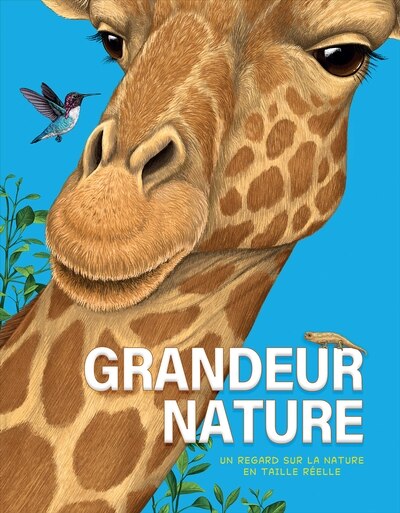 Front cover_Grandeur nature : un regard sur la nature en taille réelle