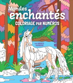 Couverture_Mondes enchantés - Coloriage par numéros