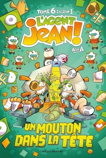Couverture_L'agent Jean ! saison 1, tome 6 : un mouton dans la t&ecirc;te