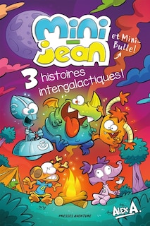 Couverture_LES HISTOIRES DE MINI-JEAN ET MINI-BULLE TROIS HISTOIRES INTERGALACTIQUES !