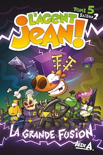 Couverture_AGENT JEAN SAISON 2 T5 -LA GRANDE FUSION