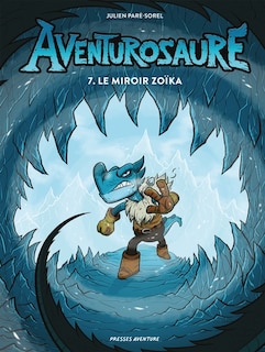 Couverture_Aventurosaure t07 : le miroir zo&iuml;ka