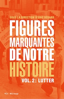 Front cover_FIGURES MARQUANTES DE NOTRE HISTOIRE VOLUME 2 LUTTER