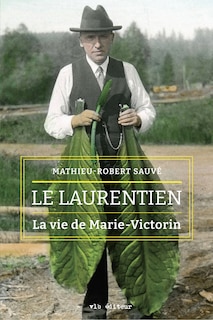 Couverture_LE LAURENTIEN LA VIE DE MARIE-VICTORIN