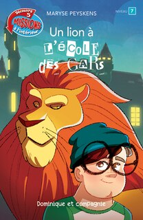 Un lion à l’École des Gars: Niveau de lecture 7